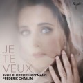佛瑞/薩提/杜帕克: (我渴望你!) 法國作曲家藝術歌曲集 茱莉.謝麗耶-霍夫曼 女高音 費德里克.查斯林 鋼琴	Julie Cherrier-Hoffmann, Frederic Chaslin / Je Te Veux!