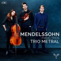 孟德爾頌:第一.二號鋼琴三重奏 梅特哈爾三重奏	Trio Metral / Mendelssohn: Piano Trios No. 1 & 2