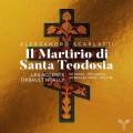 亞力山大．史卡拉第: 神劇(聖提奧多西亞的殉道) 提波.諾阿利 指揮/小提琴 重音合奏團	Les Accents, Thibault Noally / Alessandro Scarlatti: Il Martirio di Santa Teodosia