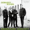 德布西/里維耶: 弦樂四重奏 曼德林四重奏	Mandelring Quartet / Debussy & Rivier: String Quartets