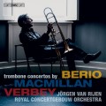 麥克米蘭/費爾貝/貝里歐 長號協奏曲 尤根．范．雷彥 長號	Jorgen van Rijen / MacMillan, Verbey & Berio: Trombone Concertos 