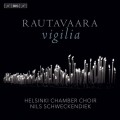 勞塔瓦拉: 基督東正教(晚禱) 薛肯迪 指揮 赫爾辛基室內合唱團 	Nils Schweckendiek, Helsinki Chamber Choir / Rautavaara – Vigilia