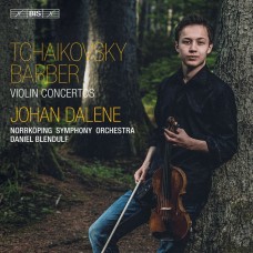 柴可夫斯基, 巴伯: 小提琴協奏曲 2019年卡爾.尼爾森國際音樂大賽冠軍 約翰.道納 小提琴	Johan Dalene / Tchaikovsky & Barber: Violin Concertos