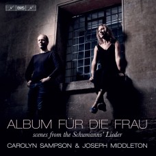給女人的專輯(舒曼:女人的愛與生涯等藝術歌曲) 卡洛琳．桑普森 女高音 喬瑟夫．米道頓 鋼琴	Carolyn Sampson/ Album fur die Frau