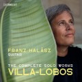 魏拉-羅伯斯: 吉他作品全集 法蘭茲.哈拉茲 吉他	Franz Halasz / Villa-Lobos: Solo Guitar