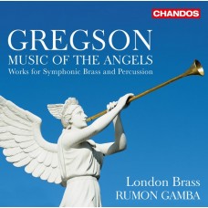葛雷格森:天使音樂(銅管及打擊樂) 魯蒙．甘巴 指揮 倫敦銅管合奏團 	Rumon Gamba, London Brass / Gregson: Music of the Angels – Works for Symphonic Brass 