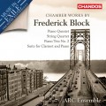 弗德里克.布洛克: 鋼琴五重奏等室內樂作品集 ARC室內樂團	ARC Ensemble / Chamber Works By Frederick Block