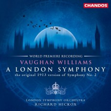 佛漢．威廉士: 倫敦交響曲 (1913版) 理查．希考克斯 指揮 倫敦交響樂團 Richard Hickox / Vaughan Williams: A London Symphony (Original 1913 version)