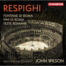 雷史畢基:羅馬三部曲 約翰．威爾森 指揮 倫敦市立交響樂團	Sinfonia of London, John Wilson / Respighi: Roman Trilogy