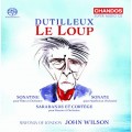 杜悌尤: (狼)及其他作品集 約翰．威爾森 指揮 倫敦市立交響樂團	John Wilson, Sinfonia of London / Dutilleux: Le Loup