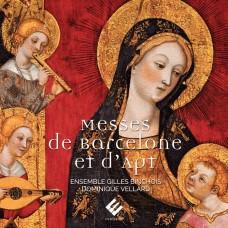 巴塞隆納和阿普特地區的彌撒曲 多米尼克．維雅 指揮 吉利斯班裘斯合奏團	Dominique Vellard / Messes de Barcelone et d'Apt