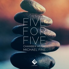 五對五(五個五重奏)  麥可.芬恩的室內音樂	Five for Five: Chamber Music by Michael Fine