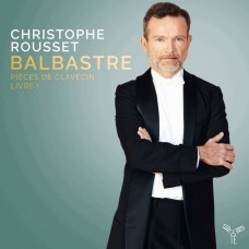 巴巴斯特爾:大鍵琴作品集,第一冊 克里斯多夫．胡賽 大鍵琴 / Christophe Rousset / Balbastre: Harpsichord Works