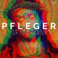 佛里格: 基督的生命與受難 馬丁·華伯格 指揮 人聲室內合唱團	Martin Wahlberg / Pfleger: Life and Passion of the Christ