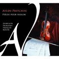 小提琴無伴奏小品集 艾倫·普利欽 小提琴	Aylen Pritchin / Pieces pour violon