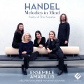 韓德爾: 旋律在我心(組曲及三重奏鳴曲) 瑪雷利斯合奏團 / Ensemble Amarillis / Handel: Melodies in Mind