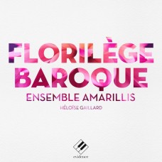 巴洛克音樂選集 海洛斯·蓋雅爾 指揮/短笛/長笛 瑪雷利斯合奏團	Ensemble Amarillis / Florilege baroque