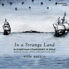 在一片陌生的土地上(伊麗莎白時代流亡作曲家)  古風合唱團 	Stile Antico / In a Strange Land - Elizabethan composers in exile