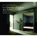 夏邦提耶:歌劇(奧菲斯的降臨) 和諧古樂團 / 塞巴斯蒂安·杜斯 指揮 / Ensemble Correspondances / Charpentier, M-A: La Descente d'Orphee aux enfers