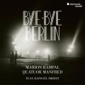 再見 柏林! 馬利翁.朗帕爾 聲樂 曼弗列德弦樂四重奏 / Marion Rampal & Quatuor Manfred / Bye bye Berlin!