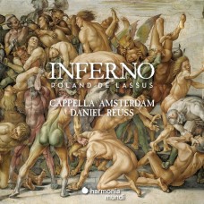 拉素士:地獄(宗教合唱曲) 丹尼爾．流斯 指揮 阿姆斯特丹阿卡貝拉樂團	Cappella Amsterdam, Daniel Reuss / Lassus: Inferno
