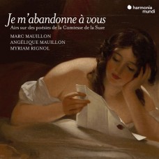 (2CD)我向你投降 (蘇茲伯爵夫人的詩歌) 馬克．摩依隆 男中音 安潔莉卡·摩依隆 豎琴	Marc Mauillon, Angelique Mauillon / Je m'abandonne a vous, Airs de cour