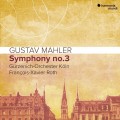 馬勒:第3號交響曲 澤維爾.羅斯 指輝 科隆古澤尼希管絃樂團	Francois-Xavier Roth / Mahler: Symphony No. 3