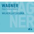 華格納: 悲歌,幻想曲,女武神 威廉．拉卓米亞 鋼琴 / Wilhem Latchoumia / Wagner: Elegie, Fantaisie, Walkyrie