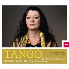 阿根廷探戈歌曲集  蘇珊娜.蒙卡優 演唱 迪也哥·維拉 鋼琴	Susanna Moncayo / Piazzola / Gardel / Troilo / Piana: Tango