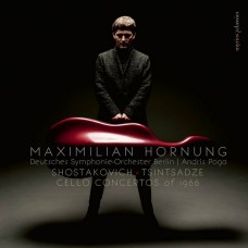 蕭士塔高維契/津沙茲: 大提琴協奏曲  馬克西米里安．霍爾儂  大提琴	Maximilian Hornung / Shostakovich & Tsintsadze: Cello Concertos of 1966