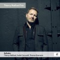 敘事曲 提耶里‧麥拉德三重奏	Thierry Maillard Trio / Ballades