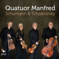 舒曼/柴可夫斯基:弦樂四重奏 曼弗列德弦樂四重奏 / Quatuor Manfred / Schumann & Tchaikovsky