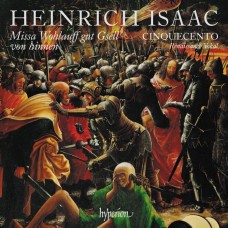 伊薩克: 彌撒曲及其他宗教合唱曲 16世紀合唱團	Cinquecento / Heinrich Isaac: Missa Wohlauff gut Gsell von hinnen