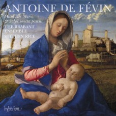 費瓦: 聖母瑪利亞彌撒曲  布拉班特合唱團	The Brabant Ensemble / Fevin: Missa Ave Maria
