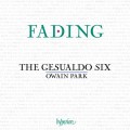 牧歌集(褪色) 歐溫.派克 指揮 傑蘇瓦多六人合唱團	The Gesualdo Six, Owain Park / Fading