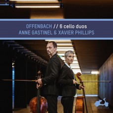 奧芬巴哈:六首雙大提琴二重奏 安．嘉絲提妮爾/澤維爾．菲利普 大提琴	Anne Gastinel, Xavier Phillips / Offenbach: 6 Cello Duos