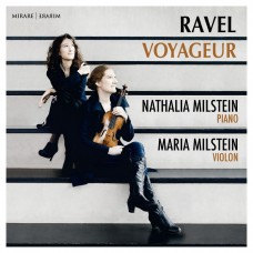 旅行者拉威爾(小提琴作品) 瑪麗亞.米爾絲坦 小提琴/娜塔利亞.米爾絲坦 鋼琴	Nathalia Milstein , Maria Milstein / Ravel Voyageur