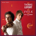 民謠(小提琴演奏) 托馬·李孚 小提琴 皮耶-伊夫·霍迪克 鋼琴	Thomas Lefort, Pierre-Yves Hodique / Folk