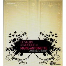 (絕版)夏楚安/瑪麗皇后的獨奏會 / Chatron / Le Salon de Musique de Marie-Antoinette