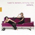 (絕版)伊莎貝爾莫雷蒂和富臨洛特- Cantare	Isabelle Moretti, Felicity Lott / Cantare