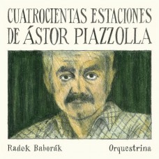 皮亞佐拉百歲誕辰專輯 拉德克.巴伯羅柯 法國號 巴伯羅柯樂團	Radek Baborak / Cuatrocientas Estaciones de Piazzolla