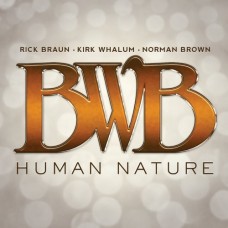 BWB (R. BRAUN, K. WHALEM, N. BROWN) / HUMAN NATURE