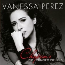 凡妮莎·佩蕾斯-蕭邦：前奏曲全集 VANESSA PEREZ / CHOPIN: THE COMPLETE PRELUDES