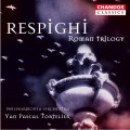 羅馬三部曲(楊.帕斯可.托泰里耶:指揮) / Respighi:Roman Trilogy - Philharmonia Or