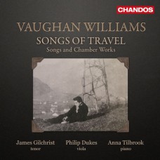佛漢-威廉斯: 旅行之歌 詹姆斯．吉爾克里斯特 男高音 / 菲利浦．杜克 中提琴 ㄥ/ James Gilchrist / Vaughan Williams - Songs of Travel etc