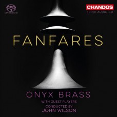 銅管開場音樂精選 約翰．威爾森 指揮 瑪瑙銅管樂團 / John Wilson & Onyx Brass / Fanfares