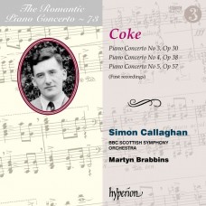 浪漫鋼琴協奏曲第73集 科克: 第3.4.5號鋼琴協奏曲 賽門．卡拉漢 鋼琴 馬汀．布拉賓斯 指揮 / Romantic Piano 73 Simon Callaghan / Coke: Piano Concertos Nos 3, 4 & 5