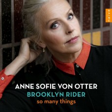 安．蘇菲．范歐塔, 布魯克林騎士四重奏 / 如此事情多 / Anne Sofie Von Otter & Brooklyn Riders Quartet / So Many Things