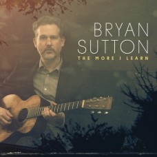 布萊恩•沙頓 / 學習無設限 Bryan Sutton / The More I Learn