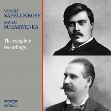 Vassily Sapellnikoff & Xaver Scharwenka: The Complete Recordings